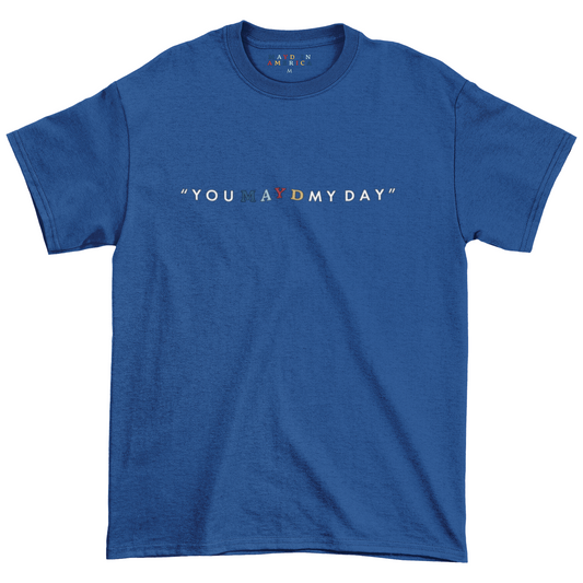 MAYD in America "You Mayd My Day" T-shirt