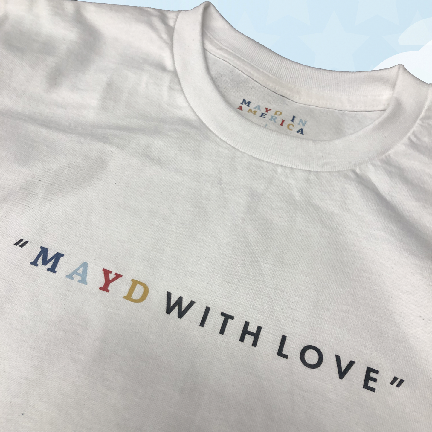 MAYD in America "Mayd with Love" T-shirt