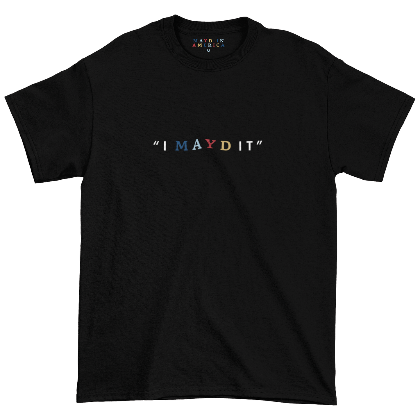 MAYD in America "I Mayd It" T-shirt
