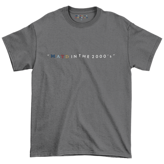 MAYD in America "Mayd in the 2000s" T-shirt