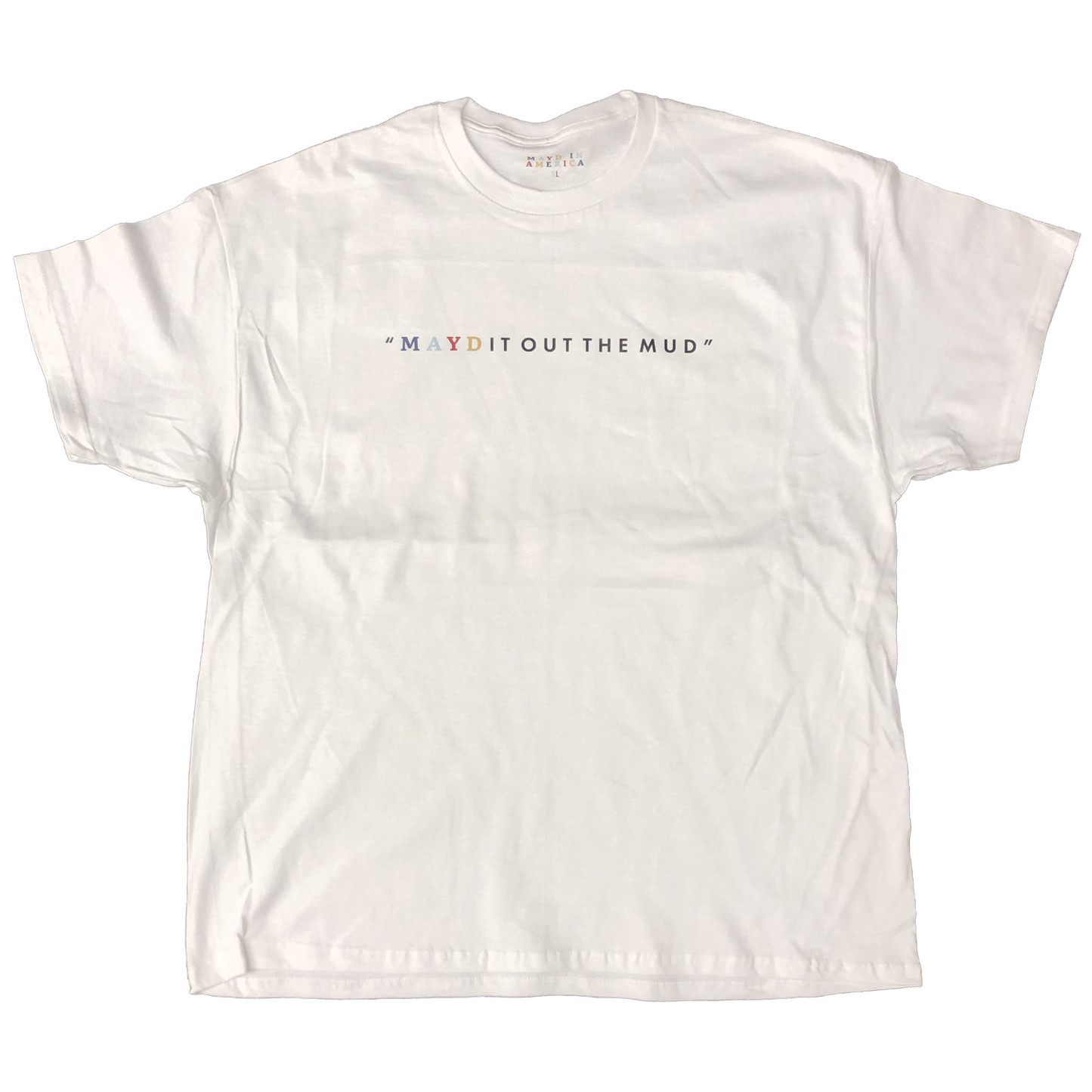MAYD in America "Mayd it out the mud" T-shirt